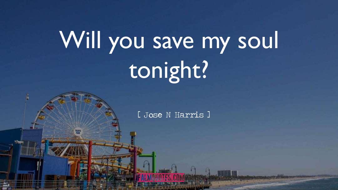 Tonight quotes by Jose N Harris