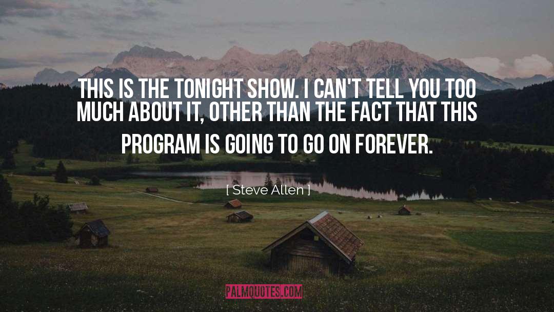Tonight Show Dad quotes by Steve Allen