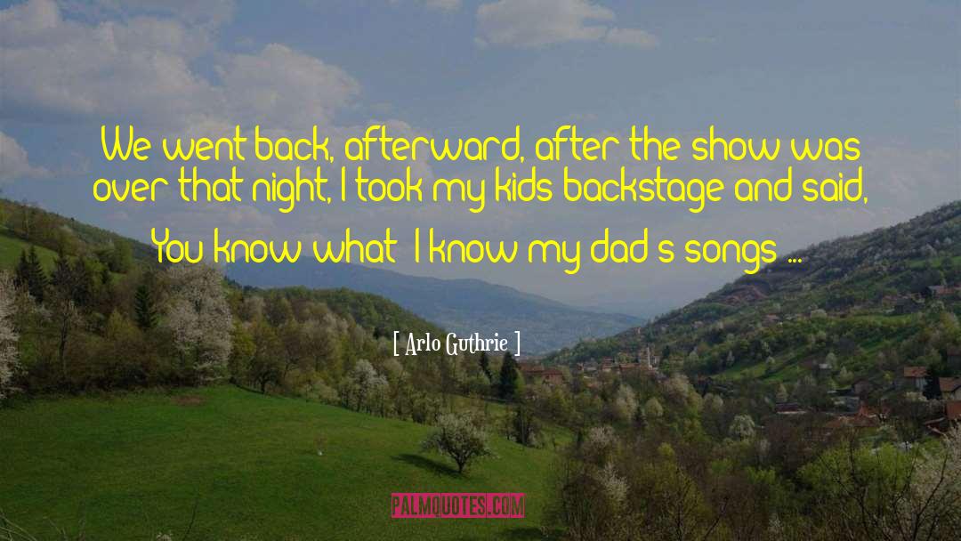 Tonight Show Dad quotes by Arlo Guthrie