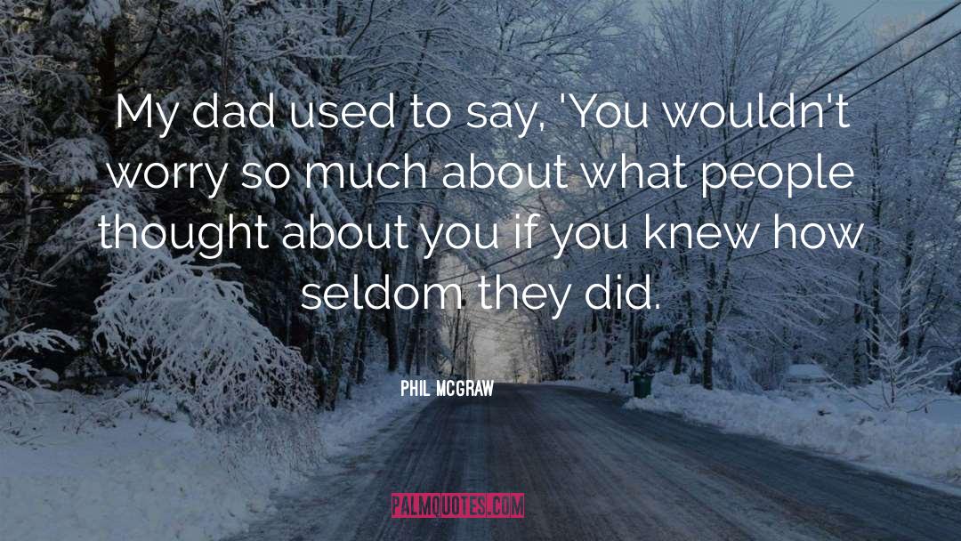 Tonight Show Dad quotes by Phil McGraw