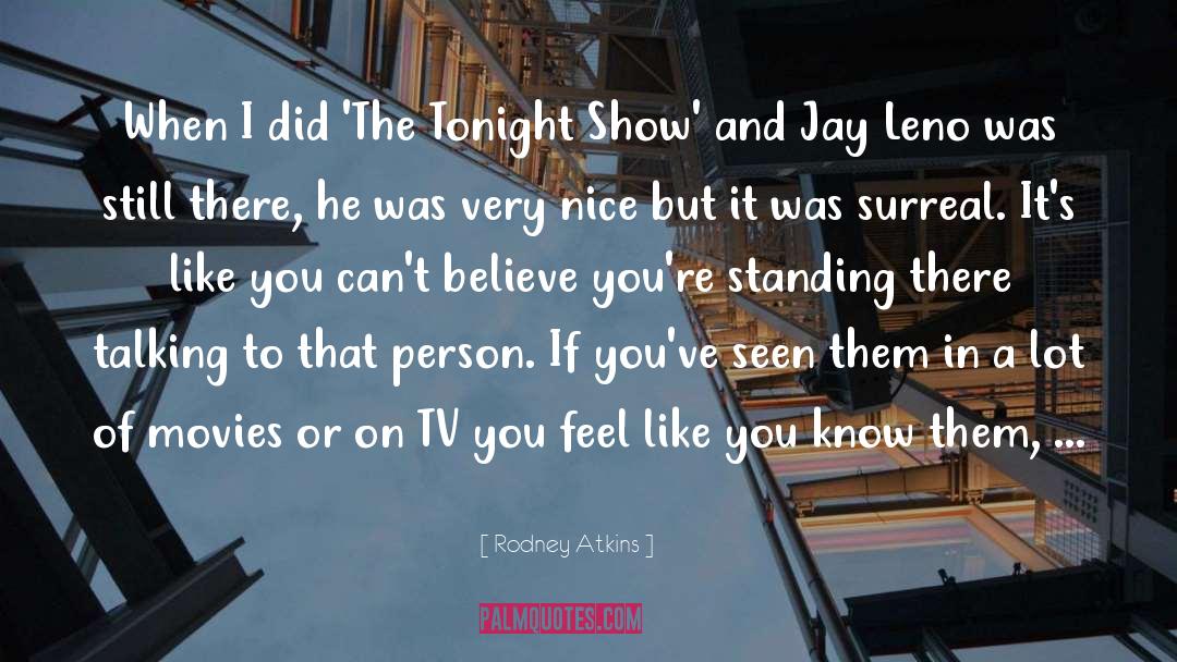 Tonight Show quotes by Rodney Atkins