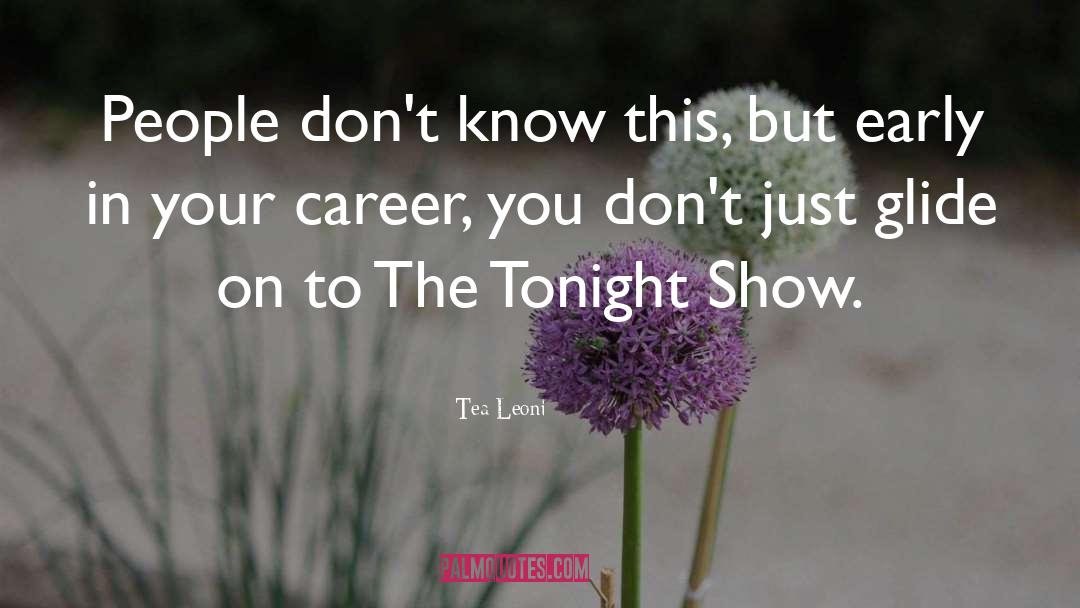 Tonight Show quotes by Tea Leoni
