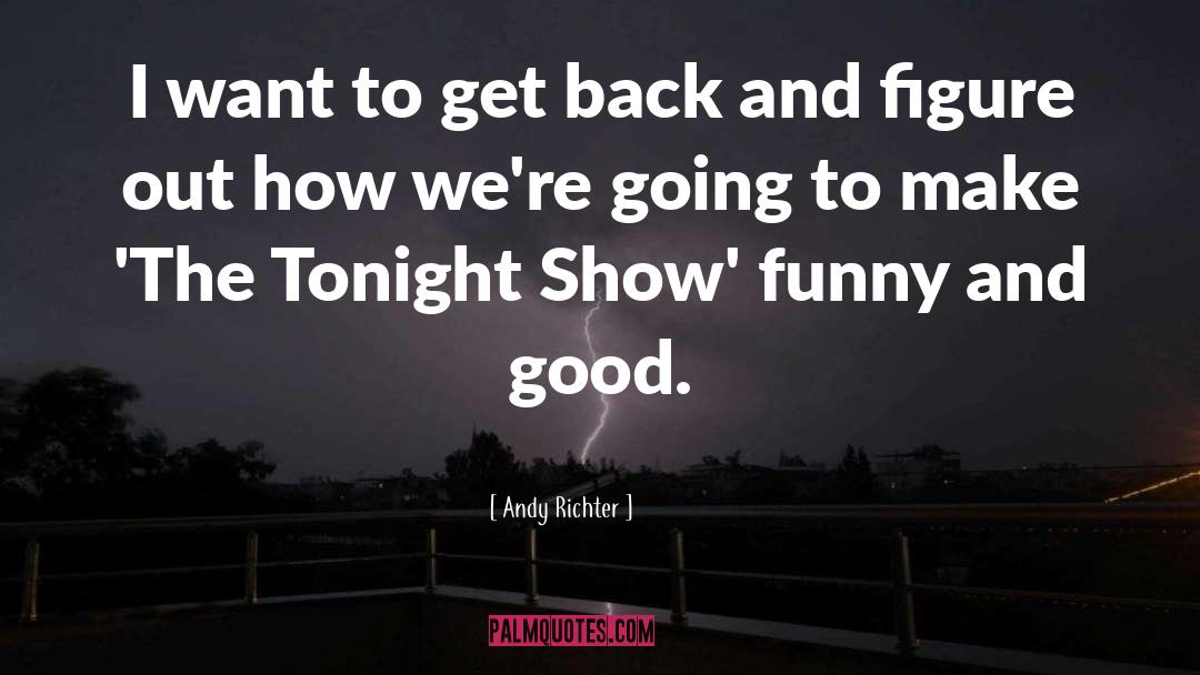 Tonight Show quotes by Andy Richter