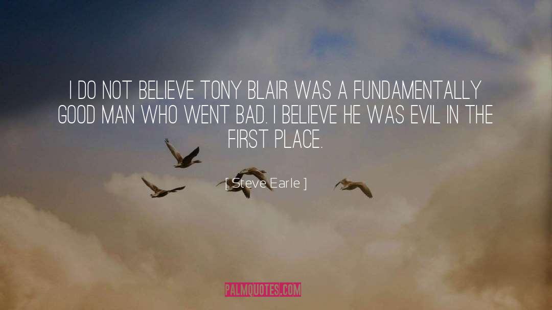 Tony Blair quotes by Steve Earle