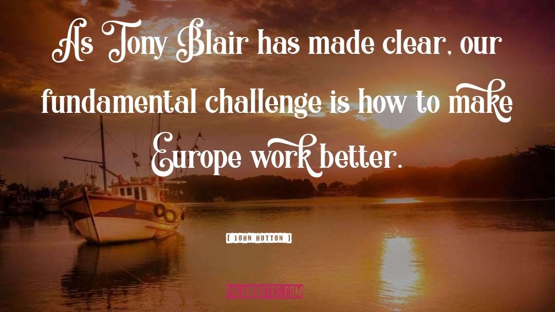 Tony Blair quotes by John Hutton