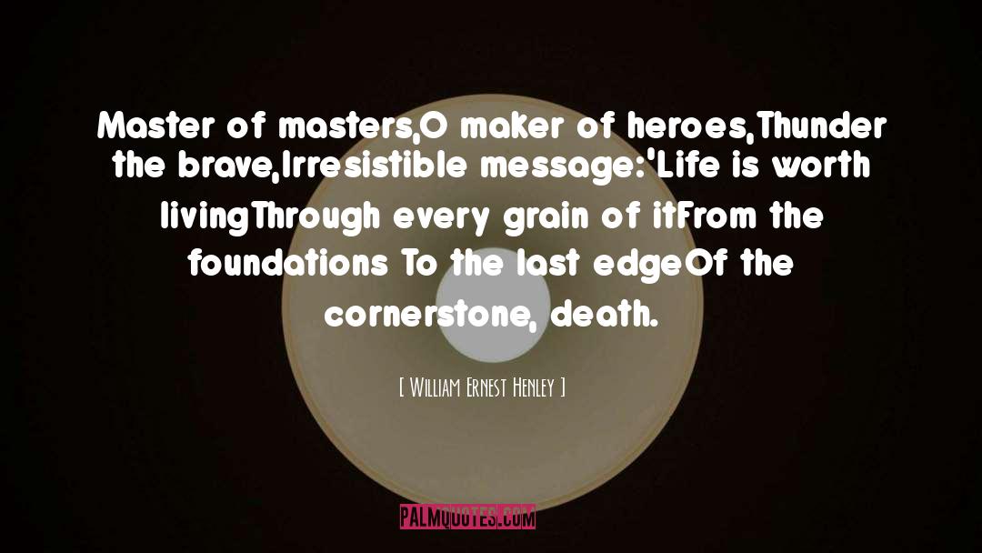 Tony Dovale Life Masters quotes by William Ernest Henley