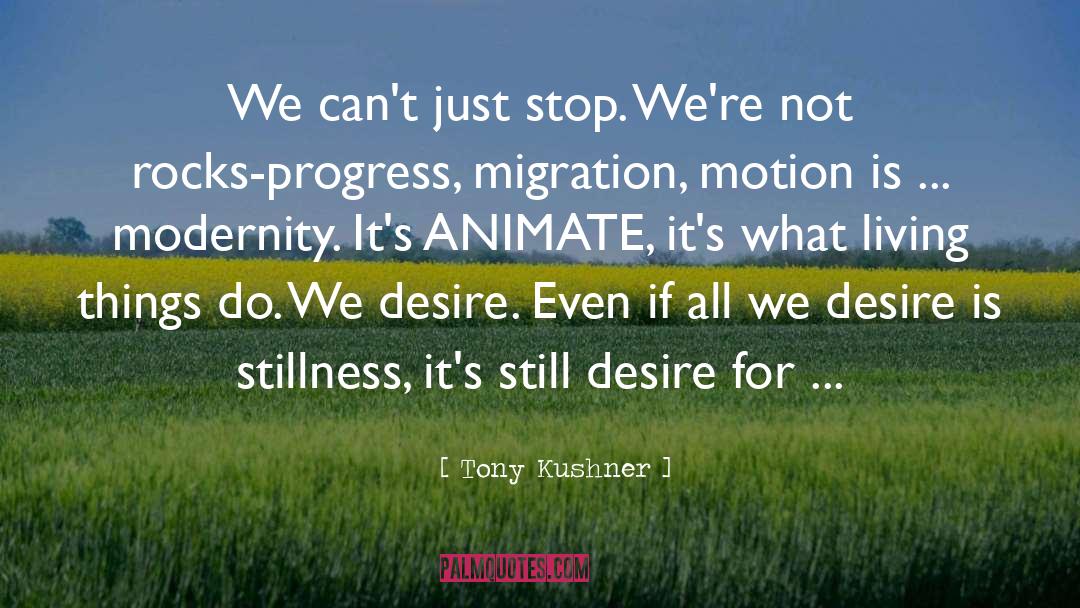 Tony Kushner quotes by Tony Kushner