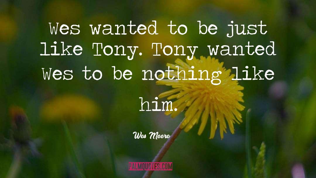 Tony Mokbel quotes by Wes Moore