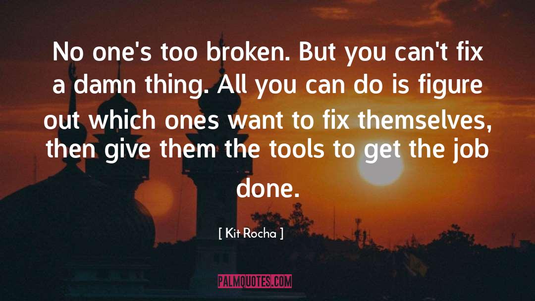 Too Broken quotes by Kit Rocha