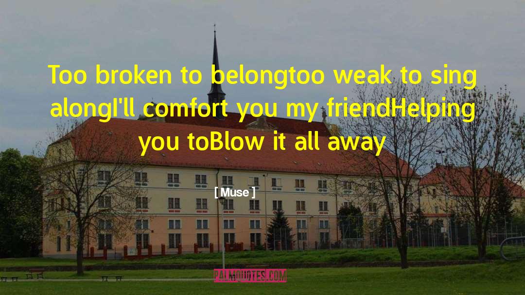 Too Broken quotes by Muse