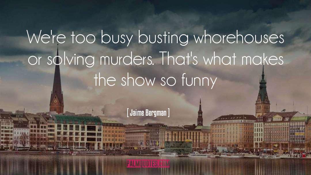 Too Busy Funny quotes by Jaime Bergman