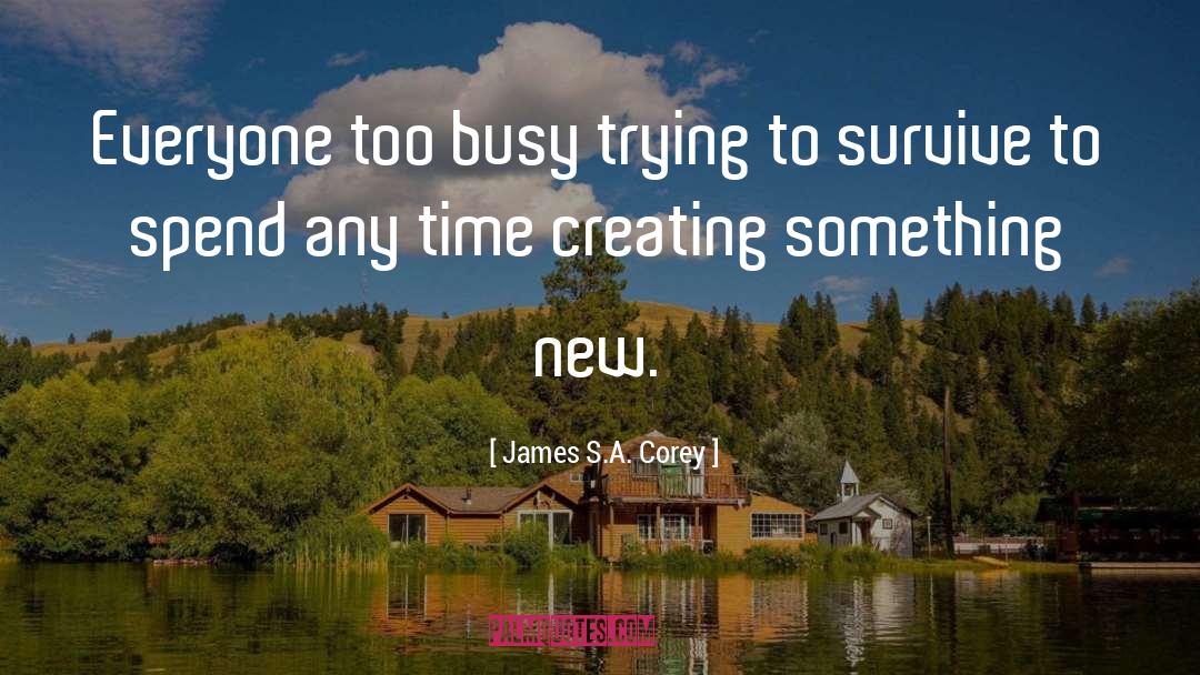 Too Busy quotes by James S.A. Corey