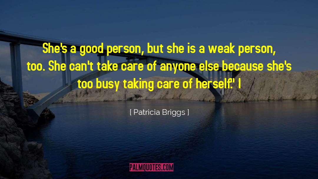 Too Busy Working quotes by Patricia Briggs