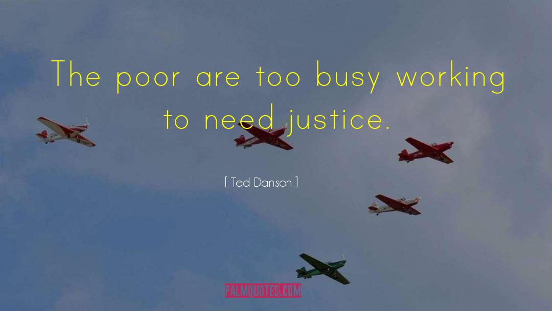 Too Busy Working quotes by Ted Danson