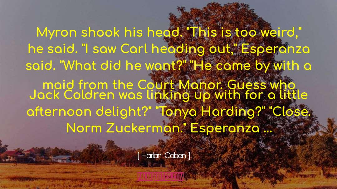 Too Close For Comfort quotes by Harlan Coben