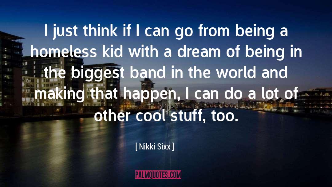 Too Cool quotes by Nikki Sixx