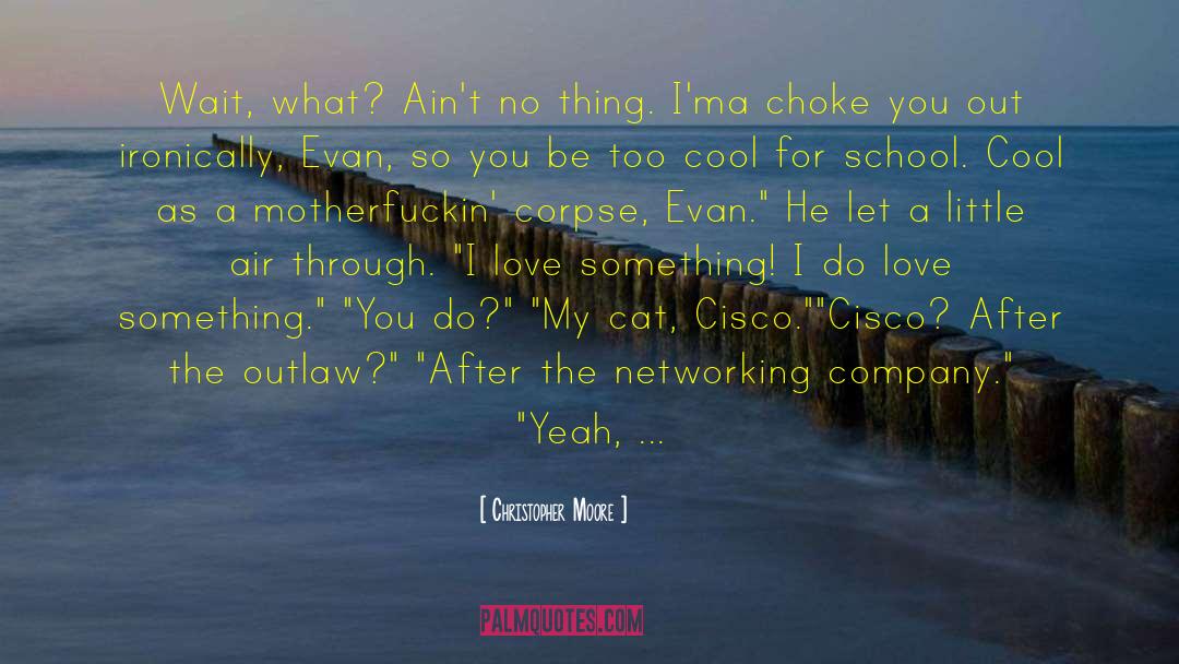 Too Cool quotes by Christopher Moore