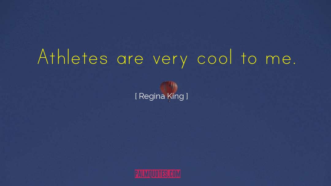 Too Cool quotes by Regina King
