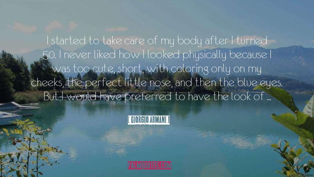 Too Cute quotes by Giorgio Armani
