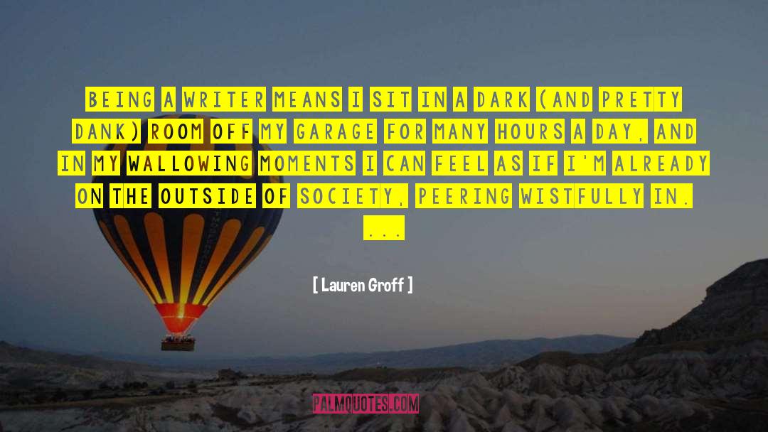 Too Dank quotes by Lauren Groff