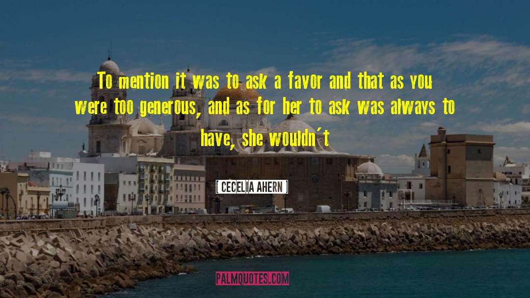 Too Generous quotes by Cecelia Ahern