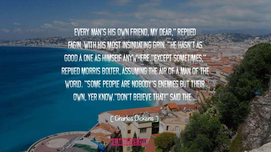 Too Good For Me quotes by Charles Dickens