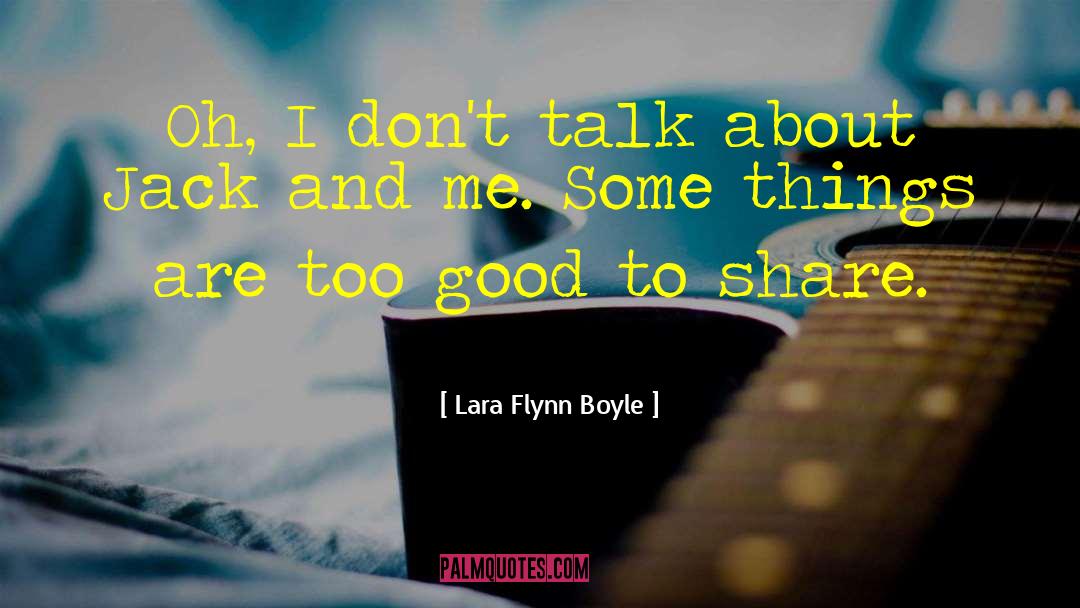 Too Good quotes by Lara Flynn Boyle