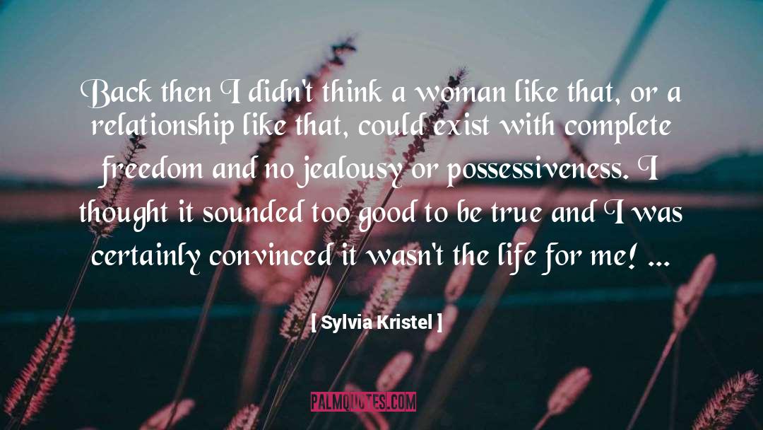 Too Good To Be True quotes by Sylvia Kristel