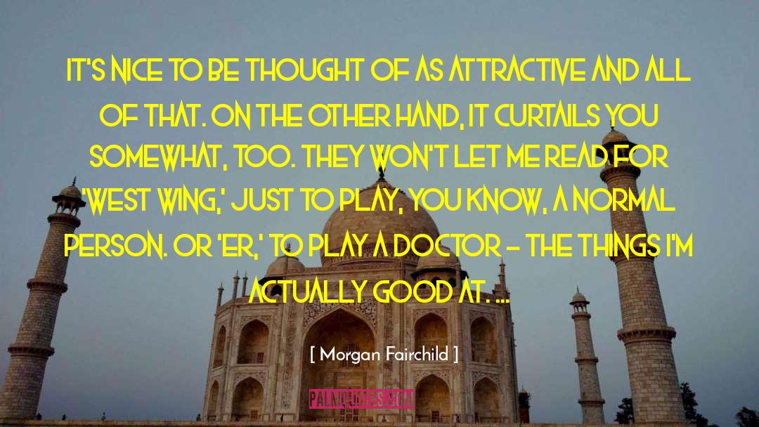 Too Good To Be True quotes by Morgan Fairchild