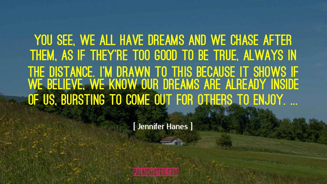 Too Good To Be True quotes by Jennifer Hanes