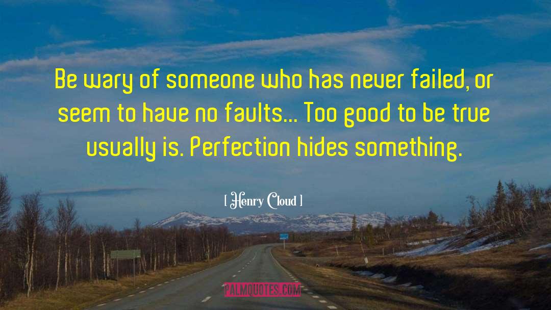 Too Good To Be True quotes by Henry Cloud