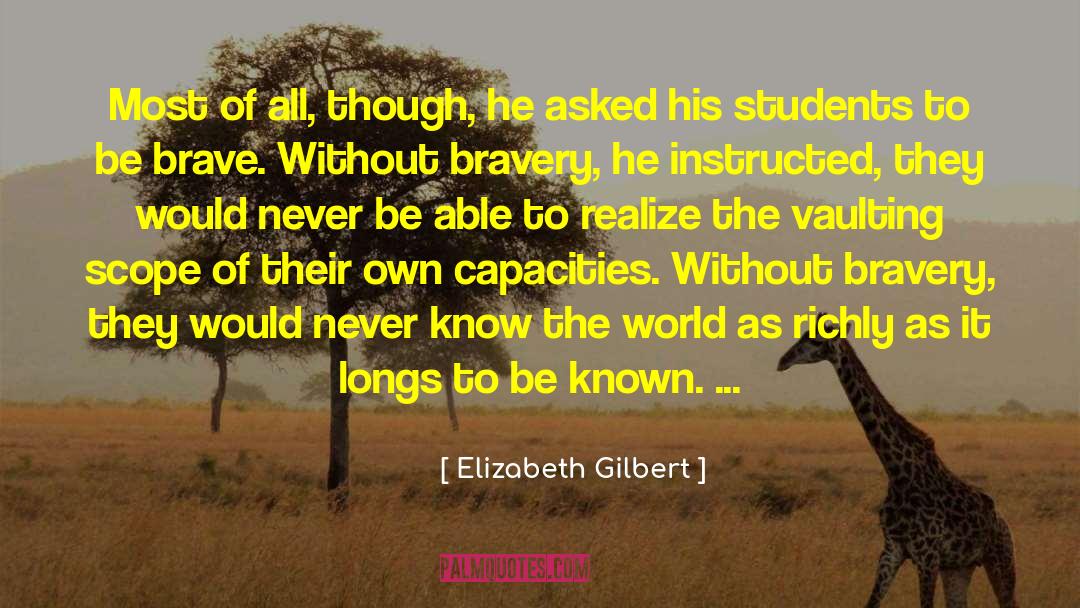Too Known quotes by Elizabeth Gilbert