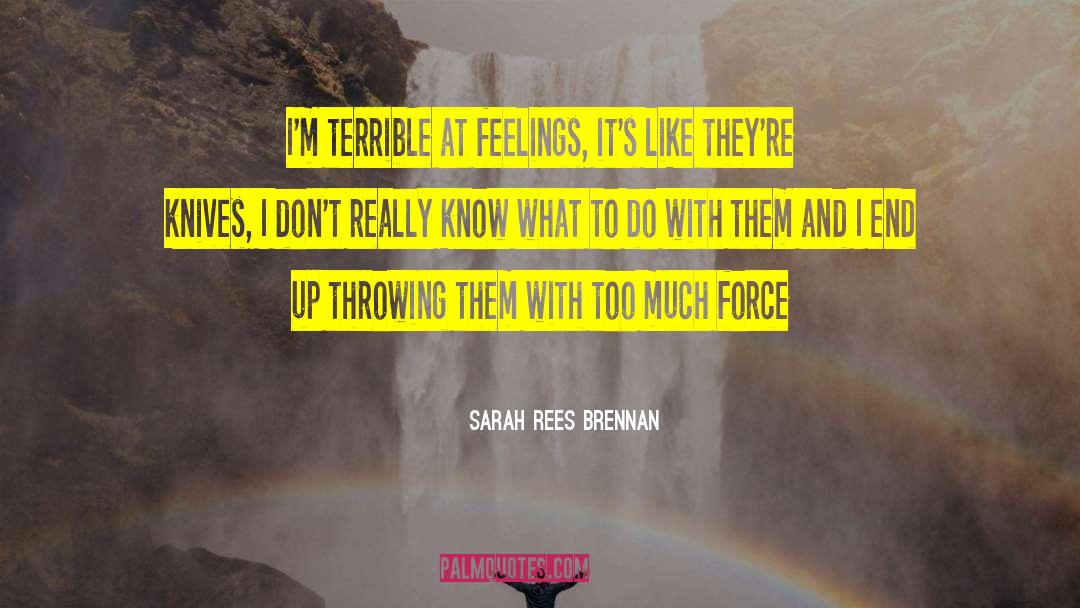 Too Much Confidence quotes by Sarah Rees Brennan