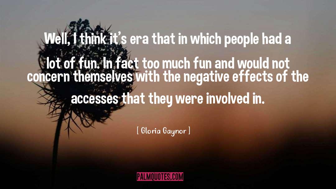 Too Much Fun quotes by Gloria Gaynor