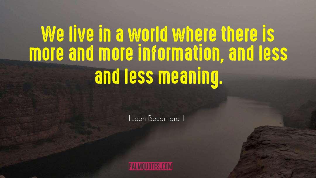 Too Much Information quotes by Jean Baudrillard