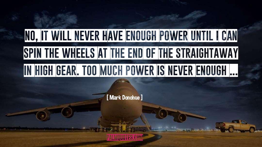 Too Much Power quotes by Mark Donohue