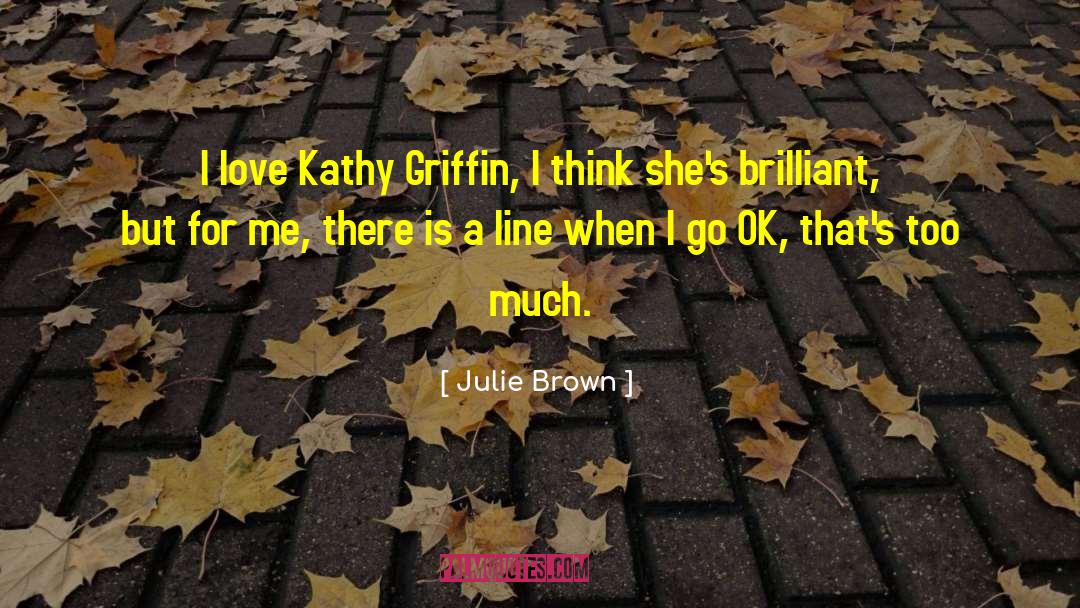 Too Much Power quotes by Julie Brown