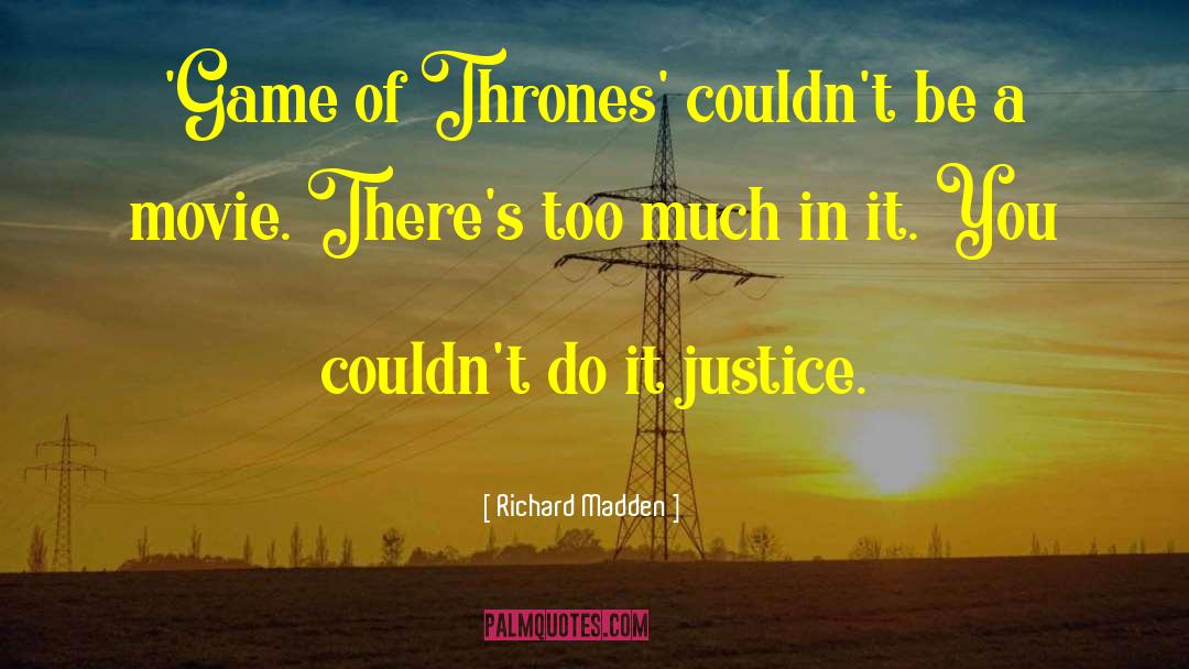 Too Much Power quotes by Richard Madden