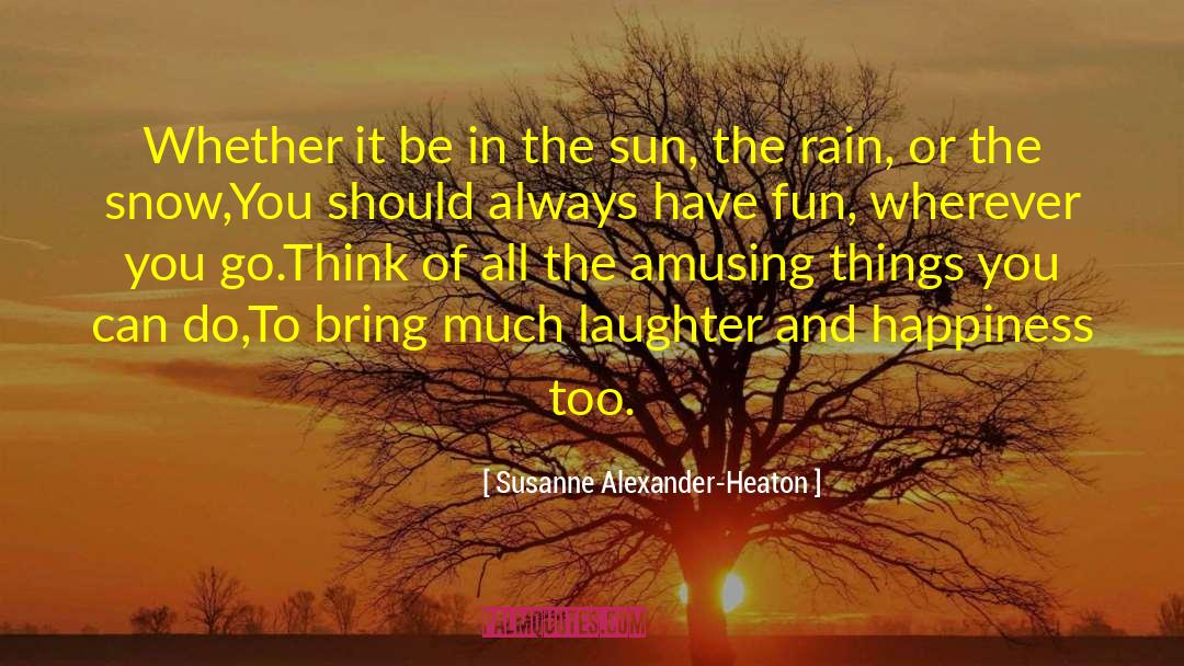 Too Much Rain Funny quotes by Susanne Alexander-Heaton