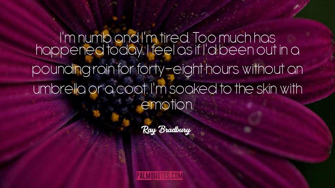 Too Much Rain Funny quotes by Ray Bradbury