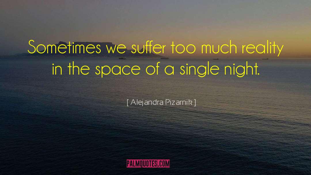 Too Much Space In A Relationship quotes by Alejandra Pizarnik