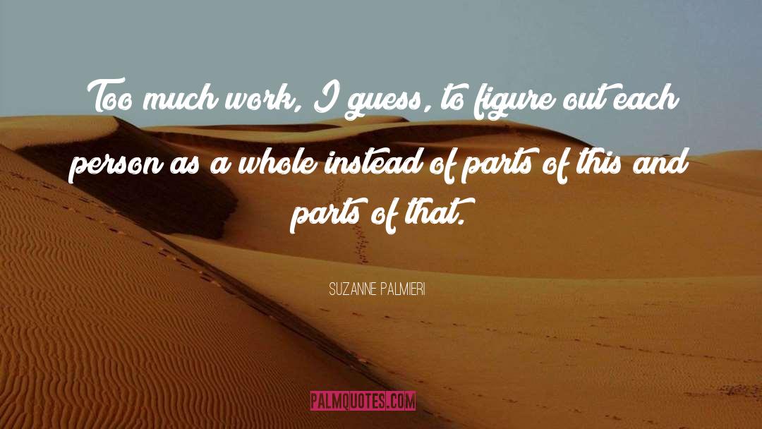 Too Much Work quotes by Suzanne Palmieri