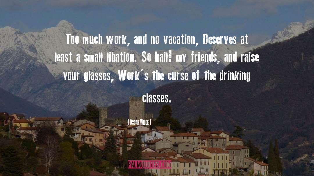 Too Much Work quotes by Oscar Wilde