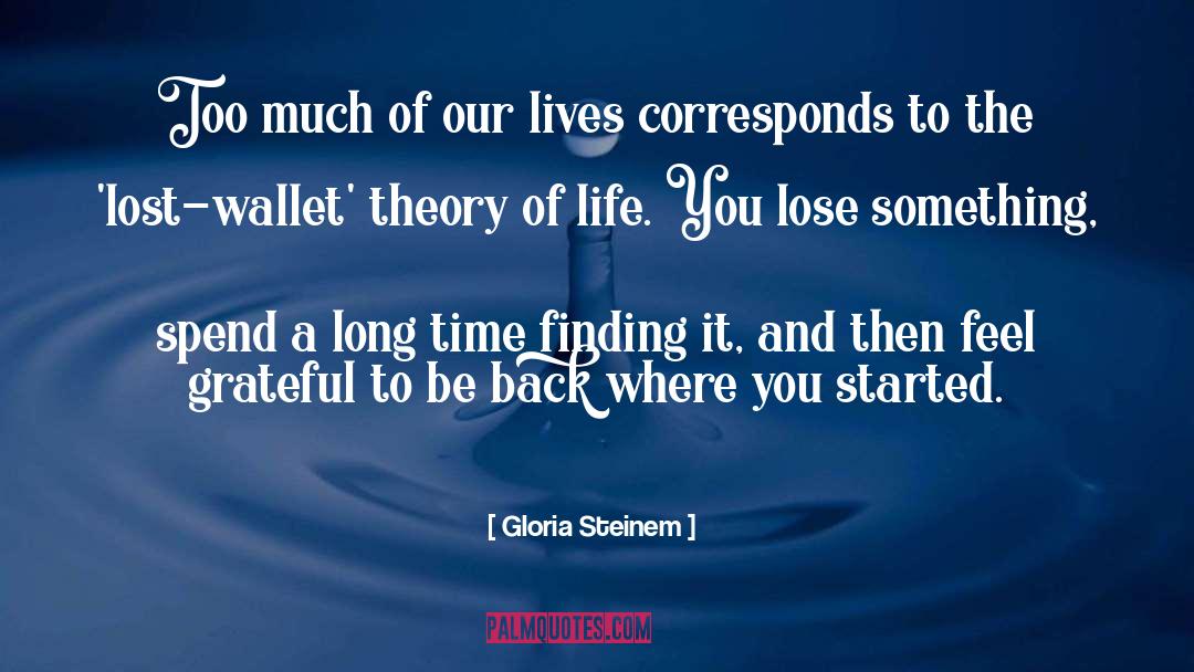 Too Much Work quotes by Gloria Steinem