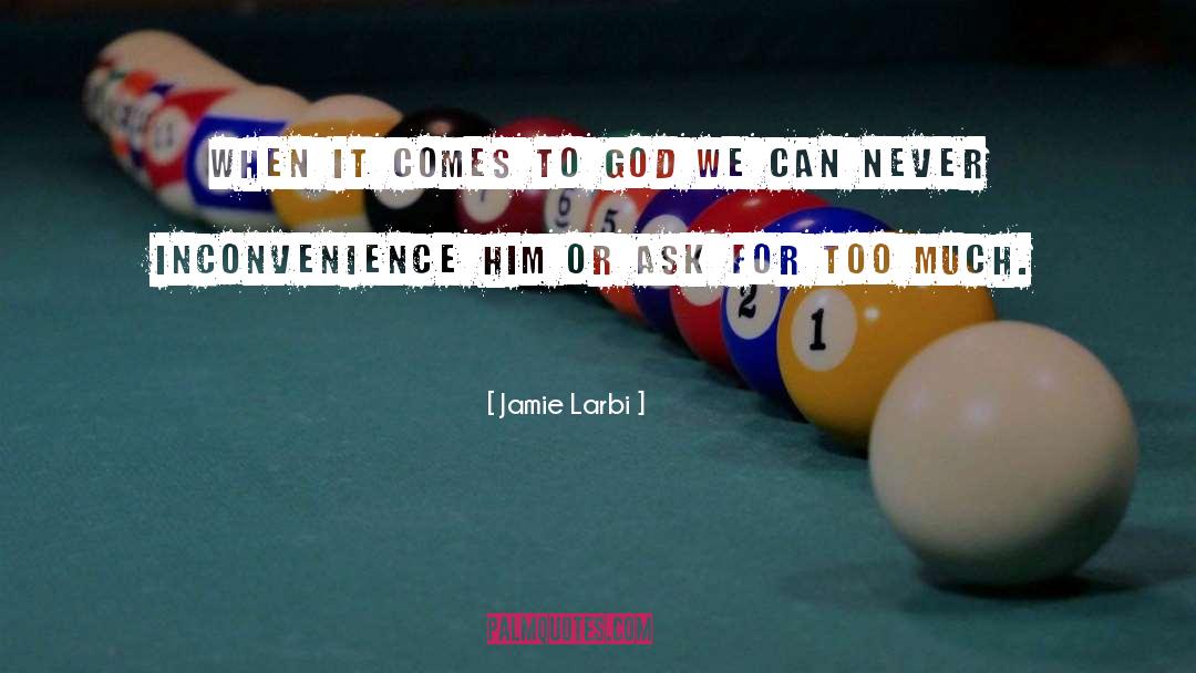 Too Much Work quotes by Jamie Larbi