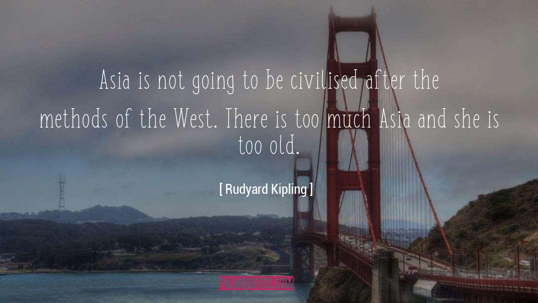 Too Old quotes by Rudyard Kipling