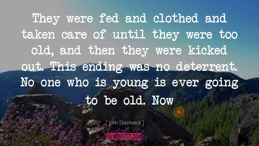 Too Old quotes by John Steinbeck