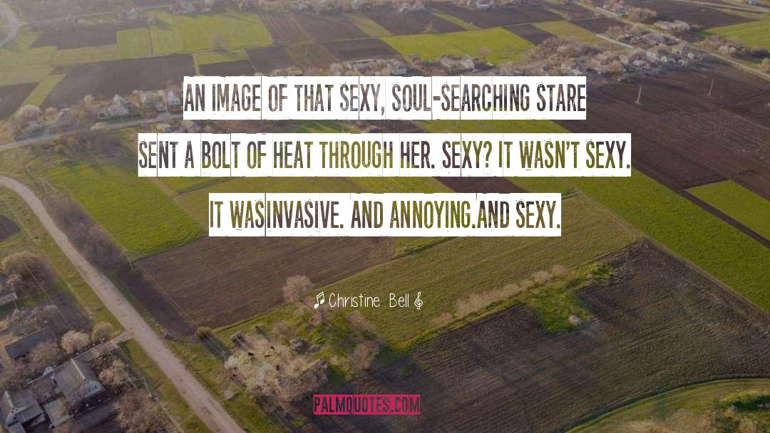 Too Sexy quotes by Christine  Bell