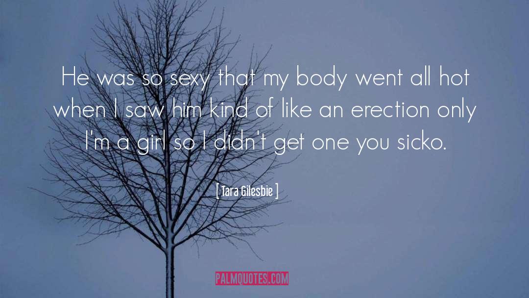 Too Sexy quotes by Tara Gilesbie