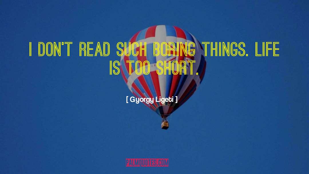 Too Short quotes by Gyorgy Ligeti